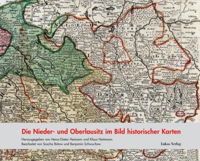 Die Nieder- und Oberlausitz im Bild historischer Karten 