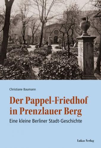 Der Pappel-Friedhof in Prenzlauer Berg 
