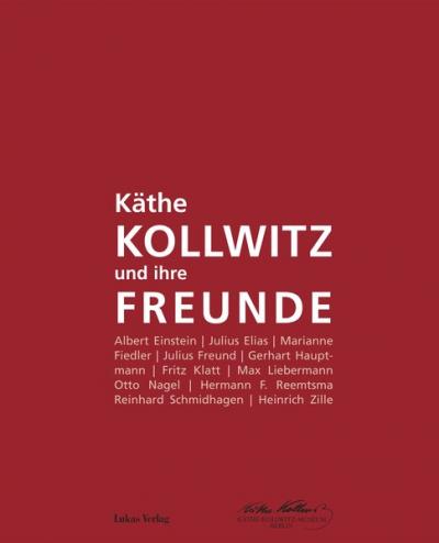 Käthe Kollwitz und ihre Freunde 