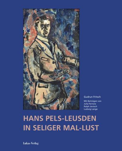 Hans Pels-Leusden – In seliger Mal-Lust 