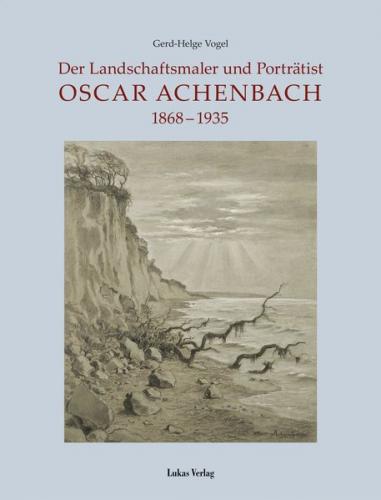 Der Landschaftsmaler und Porträtist Oscar Achenbach 