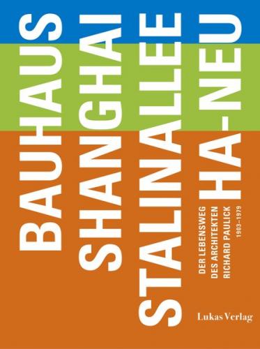 Bauhaus – Shanghai – Stalinallee – Ha-Neu 