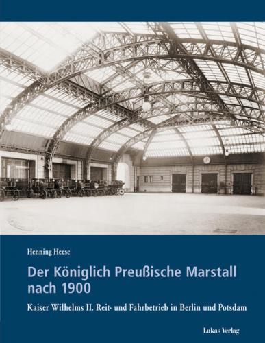 Der Königlich Preußische Marstall nach 1900 