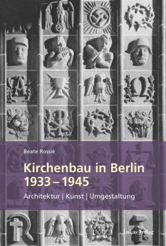 Kirchenbau in Berlin 1933 – 1945 
