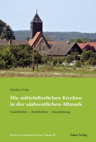 Die mittelalterlichen Kirchen in der südwestlichen Altmark 