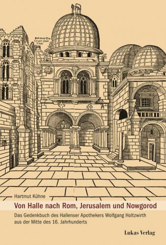 Von Halle nach Rom, Jerusalem und Nowgorod 