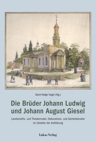 Die Brüder Johann Ludwig und Johann August Giesel 