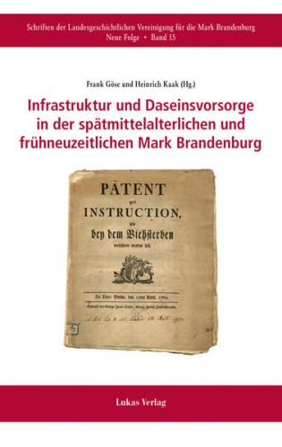 Infrastruktur und Daseinsvorsorge in der spätmittelalterlichen und frühneuzeitlichen Mark Brandenburg 