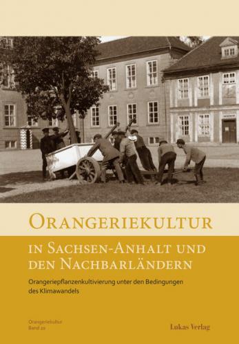 Orangeriekultur in Sachsen-Anhalt und den Nachbarländern 