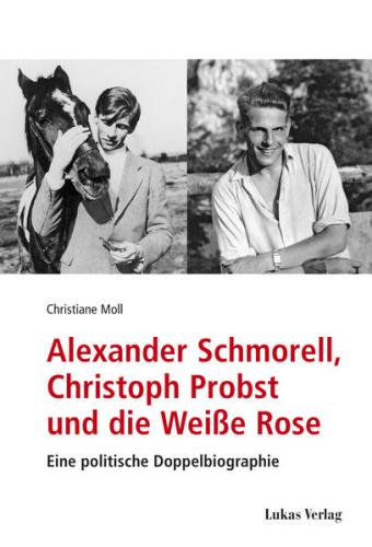 Alexander Schmorell, Christoph Probst und die Weiße Rose 