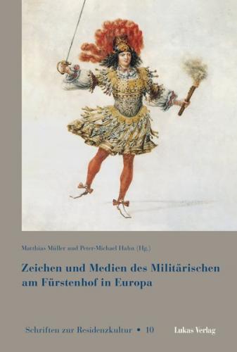 Zeichen und Medien des Militärischen am Fürstenhof im frühneuzeitlichen Europa (Ebook - pdf) 