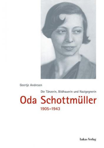 Die Tänzerin, Bildhauerin und Nazigegnerin Oda Schottmüller (1905-1943) (Ebook - pdf) 