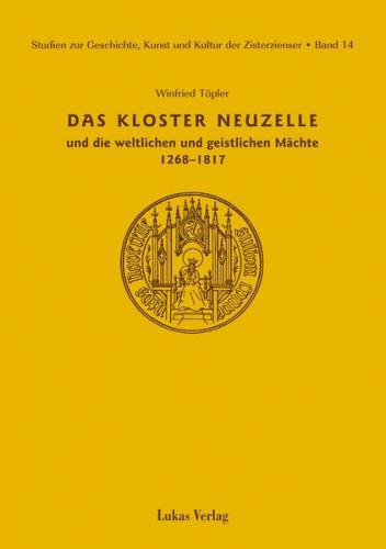 Studien zur Geschichte, Kunst und Kultur der Zisterzienser / Kloster Neuzelle und die weltlichen und geistlichen Mächte (1268-1817) (Ebook - pdf) 