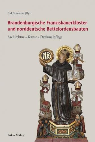 Brandenburgische Franziskanerklöster und norddeutsche Bettelordensbauten (Ebook - pdf) 