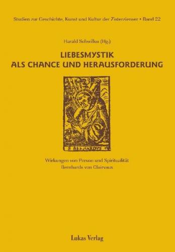 Studien zur Geschichte, Kunst und Kultur der Zisterzienser / Liebesmystik als Chance und Herausforderung (Ebook - pdf) 