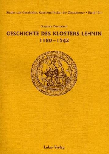 Studien zur Geschichte, Kunst und Kultur der Zisterzienser / Geschichte des Klosters Lehnin 1180-1542 (Ebook - pdf) 