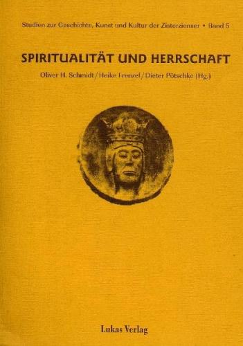 Studien zur Geschichte, Kunst und Kultur der Zisterzienser / Spiritualität und Herrschaft (Ebook - pdf) 