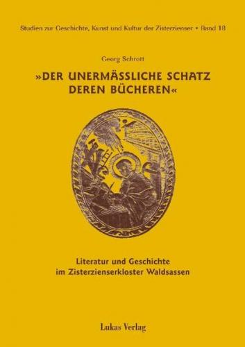 Studien zur Geschichte, Kunst und Kultur der Zisterzienser / Der unermäßliche Schatz deren Bücheren (Ebook - pdf) 