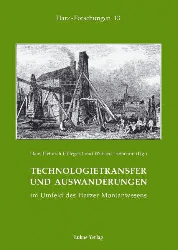 Technologietransfer und Auswanderungen im Umfeld des Harzer Montanwesens (Ebook - pdf) 