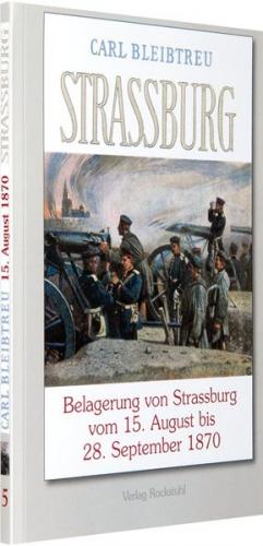 Belagerung von Strassburg 15. August bis zum 28. September 1870 