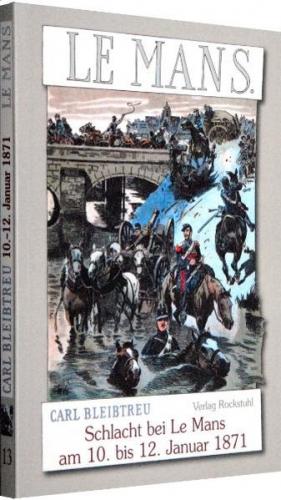 Schlacht bei Le Mans (Bataille du Mans) am 10. bis 12. Januar 1871 