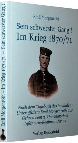 Sein schwerster Gang! - Im Deutsch Französischen Krieg 1870/71 