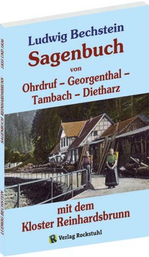 Sagenbuch von Ohrdruf, Georgenthal, Tambach und Dietharz - mit dem Kloster Reinhardsbrunn. 