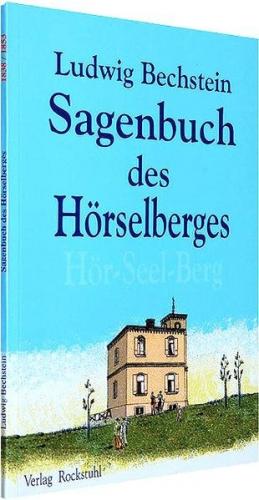 Sagenbuch des Hörselberges (Hör Seelen Berg) 