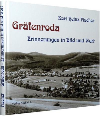 Gräfenroda - Erinnerungen in Wort und Bild 