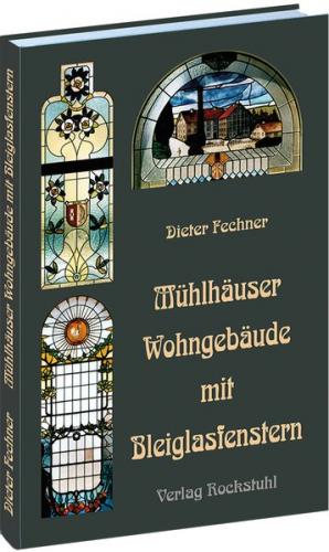 MÜHLHÄUSER HÄUSERBUCH - Wohngebäude mit Bleiglasfenstern 