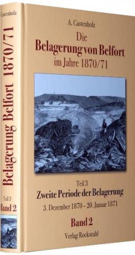 Die Belagerung von Belfort im Jahre 1870/71 (Band 2 von 3) 