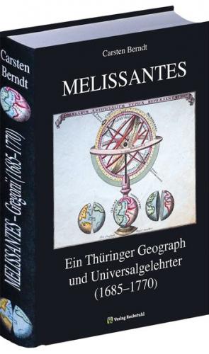 MELISSANTES. Johann Gottfried Gregorii (1685-1770). Ein Thüringer Geograph und Universalgelehrter. 
