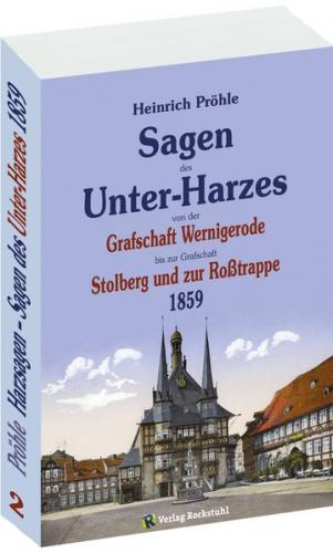 GROßE HARZSAGENBUCH - SAGEN DES UNTERHARZES 1859. 