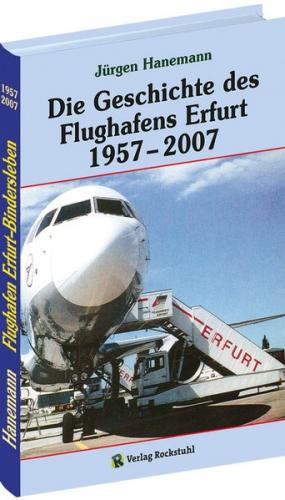 Die Geschichte des Flughafens Erfurt 1957-2007 