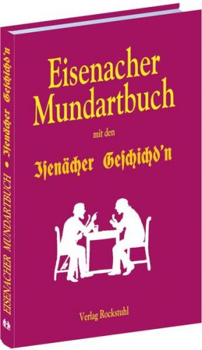 Eisenacher Mundartbuch mit Eisenacher Geschichten 