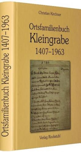 Ortsfamilienbuch Kleingrabe bei Mühlhausen in Thüringen 1407–1963 