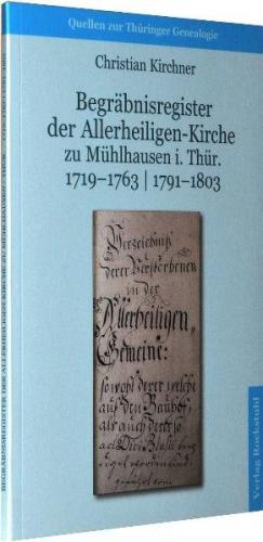 Begräbnisregister der Allerheiligen-Kirche zu Mühlhausen i. Thür. 1719–1763 | 1791–1803 