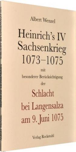 Heinrich’s IV Sachsenkrieg 1073–1075 