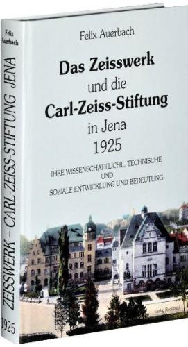 Das Zeisswerk und die Carl-Zeiss-Stiftung in Jena 1925 