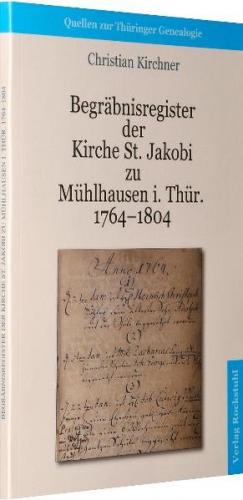 Begräbnisregister der Kirche St. Jakobi Mühlhausen i. Thür. 1764–1804 