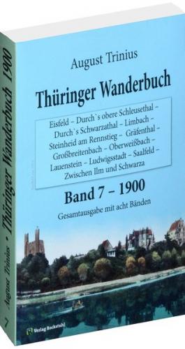 Thüringer Wanderbuch 1900 - Band 7 [von 8] 