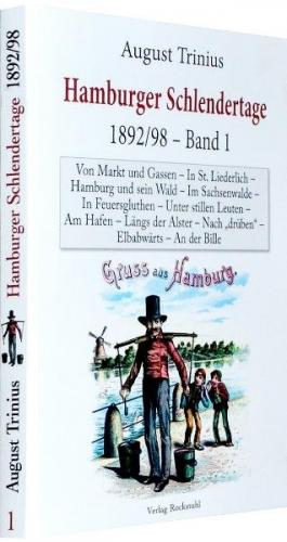DAS ALTE UND LIEBENSWERTE HAMBURG: Hamburger Schlendertage 1892/98 – Band 1 von 3 
