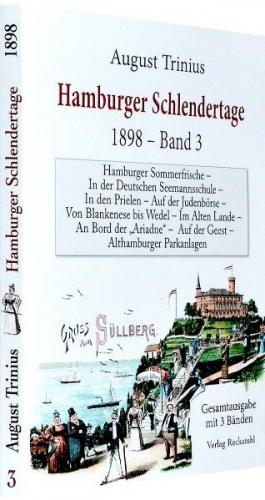 DAS ALTE UND LIEBENSWERTE HAMBURG: Hamburger Schlendertage 1898 – Band 3 von 3 