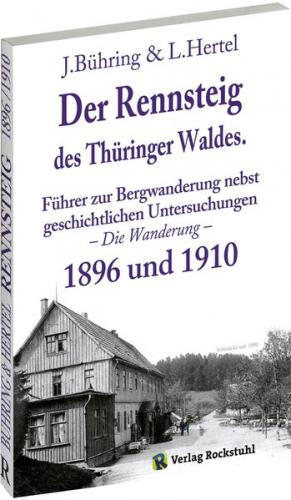Der Rennsteig des Thüringer Waldes 1896 und 1910 