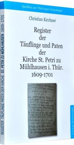 Register der Täuflinge und Paten der Kirche St. Petri zu Mühlhausen i. Thür. 1609-1701 [Band1] 