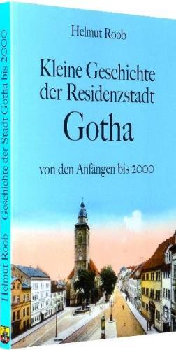 Kleine Geschichte der Residenzstadt Gotha 