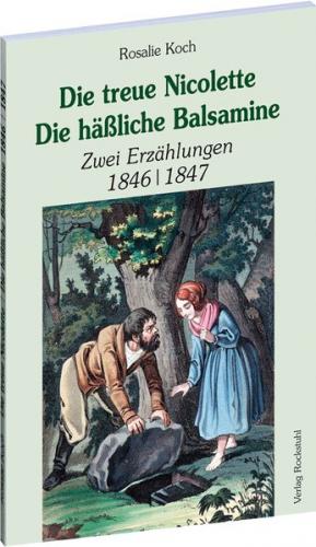 Die treue Nicolette | Die häßliche Balsamine 