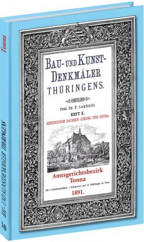 [HEFT 10] Bau- und Kunstdenkmäler Thüringens. Amtsgerichtsbezirk TONNA 1891 