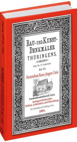 [HEFT 12] Bau- und Kunstdenkmäler Thüringens. Landrathsamtbezirk Gera. Amtsgerichtsbezirke SCHLEIZ, LOBENSTEIN UND HIRSCHBERG 1891 