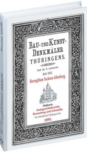 [HEFT 22] Bau- und Kunstdenkmäler Thüringens. Amtsgerichtsbezirke RONNEBURG UND SCHMÖLLN 1895 